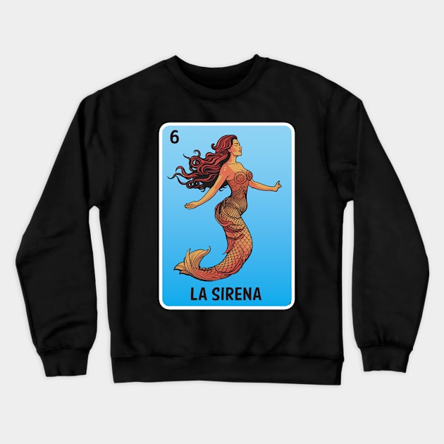 Mexican Lottery La Sirena  "The Mermaid" Game of Mexico Loteria Design Crewneck Sweatshirt by VogueTime